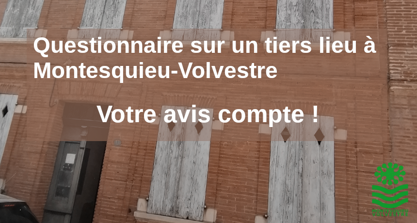 Tiers lieu à Montesquieu : votre avis compte !